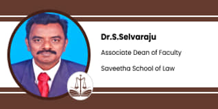 Dr. S Selvaraju as Associate Dean of Faculty at Saveetha School of Law, Chennai